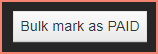 Bulk mark as PAID button